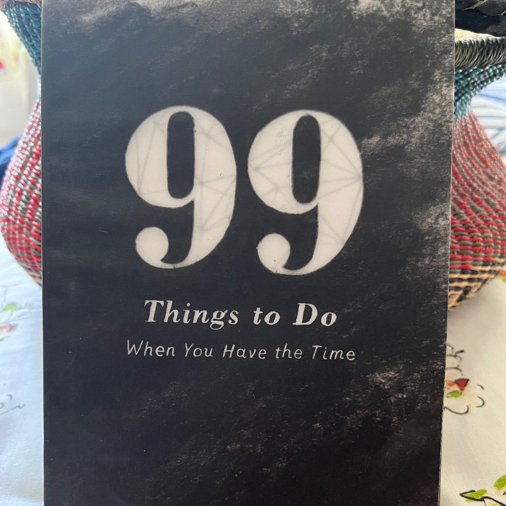 Book: 99 Things To Do When You have Time